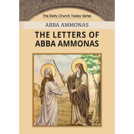 The Letters of Abba Ammonas, (Paperback)