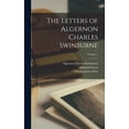 thumbnail image 1 of The Letters of Algernon Charles Swinburne; Volume 1 (Hardcover), 1 of 1