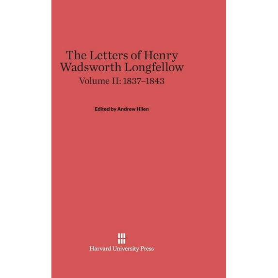The Letters of Henry Wadsworth Longfellow, Volume II: 1837-1843, (Hardcover)