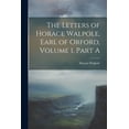 thumbnail image 1 of The Letters of Horace Walpole, Earl of Orford, Volume 1, Part A (Paperback), 1 of 1