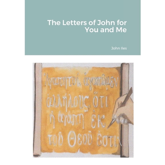 The Letters of John for You and Me, (Paperback)