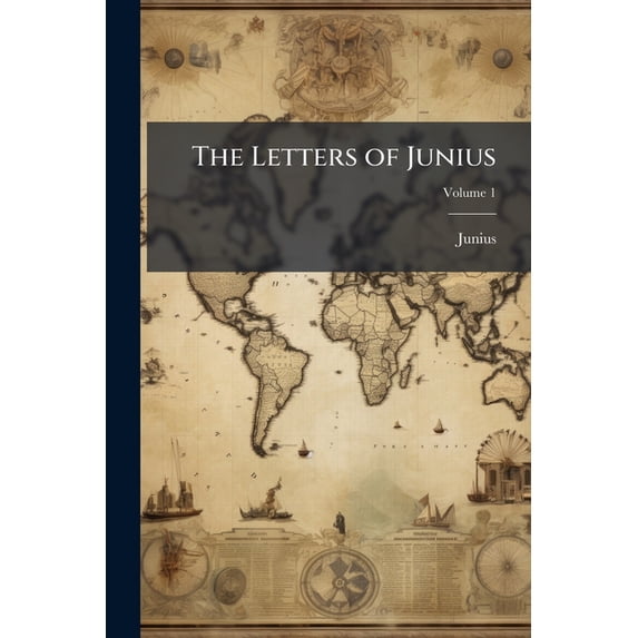 The Letters of Junius : Stat Nominis Umbra, Volume 1 (Paperback)