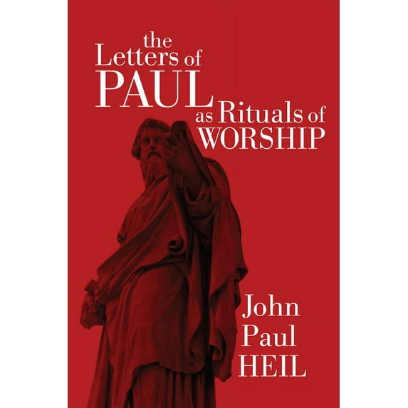 The Letters of Paul as Rituals of Worship (Paperback)