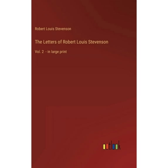 The Letters of Robert Louis Stevenson : Vol. 2 - in large print (Hardcover)