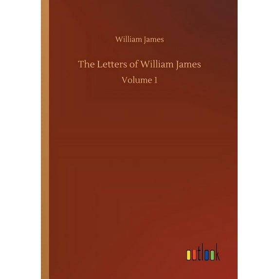 The Letters of William James, (Paperback)