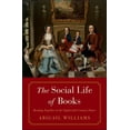 thumbnail image 1 of The Lewis Walpole Series in Eighteenth-Century Culture and History: The Social Life of Books : Reading Together in the Eighteenth-Century Home (Hardcover), 1 of 1