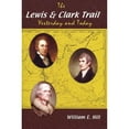 thumbnail image 1 of Pre-Owned The Lewis and Clark Trail: Yesterday and Today (Paperback 9780870044397) by William Hill, 1 of 1