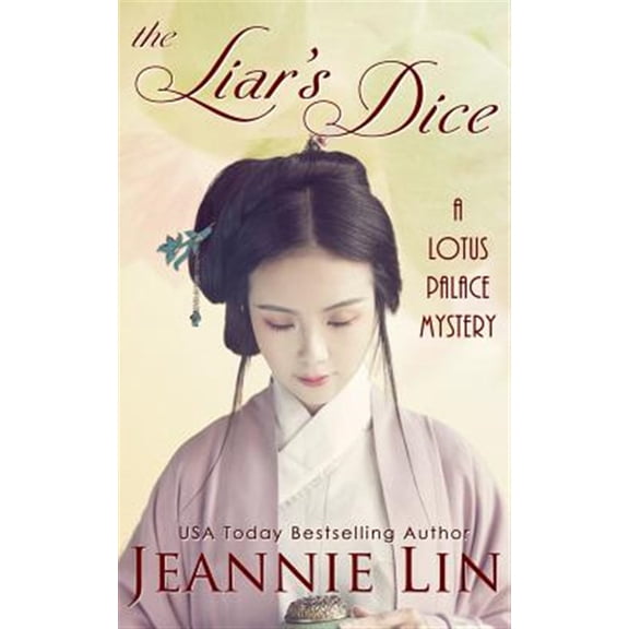 The Liar's Dice: A Lotus Palace Mystery (Paperback) by Jeannie Lin