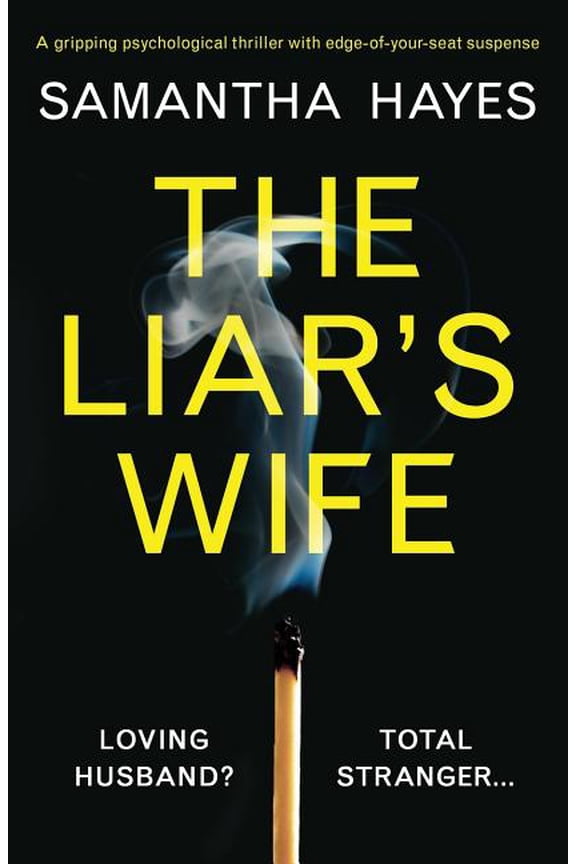 The Liar's Wife: A gripping psychological thriller with edge-of-your-seat suspense, (Paperback)