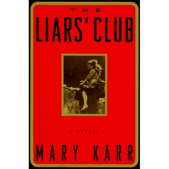 Pre-Owned The Liars' Club: A Memoir (Hardcover) 0670850535 9780670850532