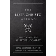 The Liber Christo Method A Field Manual for Spiritual Combat, Hardcover