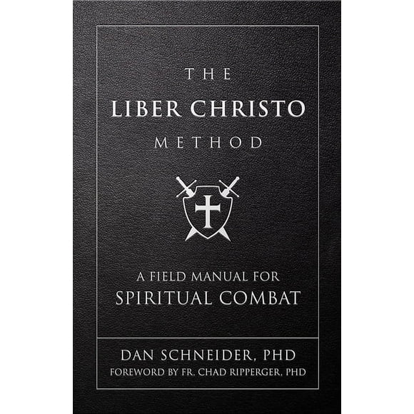 The Liber Christo Method: A Field Manual for Spiritual Combat, (Hardcover)
