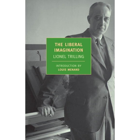 New York Review Books Classics The Liberal Imagination: Essays on Literature and Society, (Paperback)