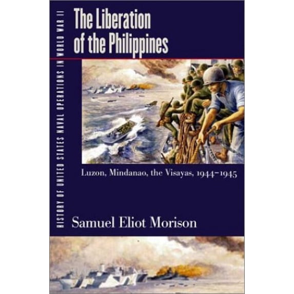 Pre-Owned The Liberation of the Philippines: Luzon, Mindanao, the Visayas, 1944-1945: 013 (History of United States Naval Operations in World War II) Paperback