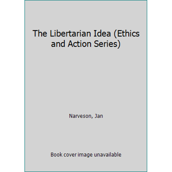 Pre-Owned The Libertarian Idea (Hardcover) 0877225699 9780877225690