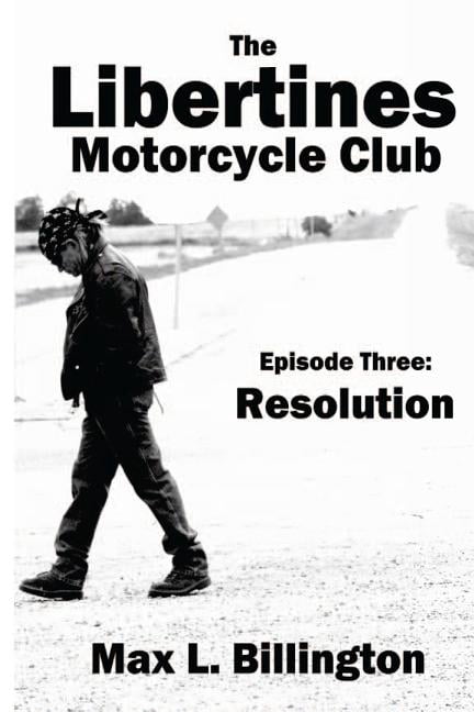 The Libertines Motorcycle Club: Resolution (Paperback) by Max Billington