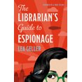 The Librarian's Guide to Espionage: Inspired by the True Story of a ...