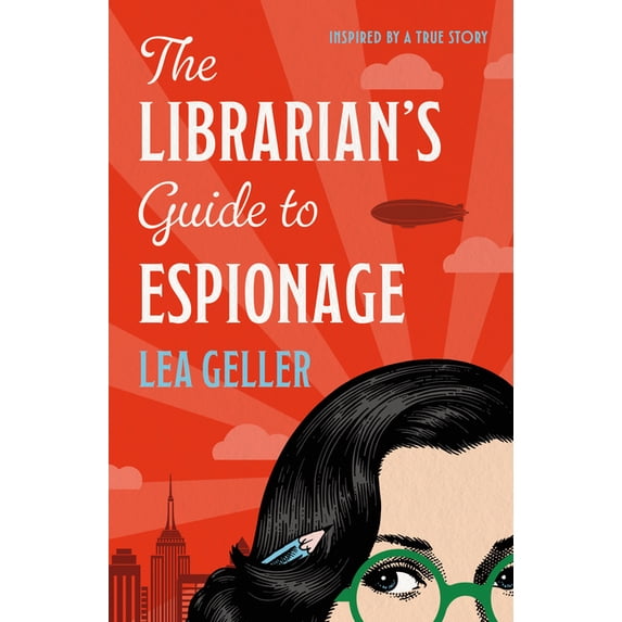 The Librarian's Guide to Espionage: Inspired by the True Story of a ...