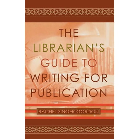 Pre-Owned The Librarian s Guide to Writing for Publication (Paperback)
