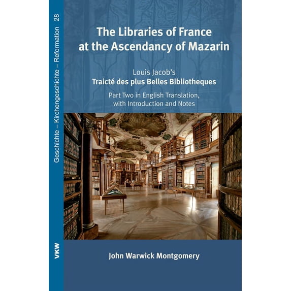 The Libraries of France at the Ascendancy of Mazarin (Hardcover)