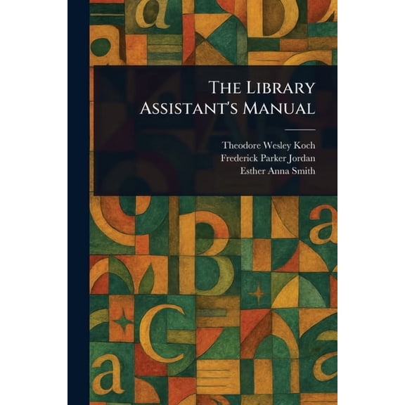 The Library Assistant's Manual, (Paperback)