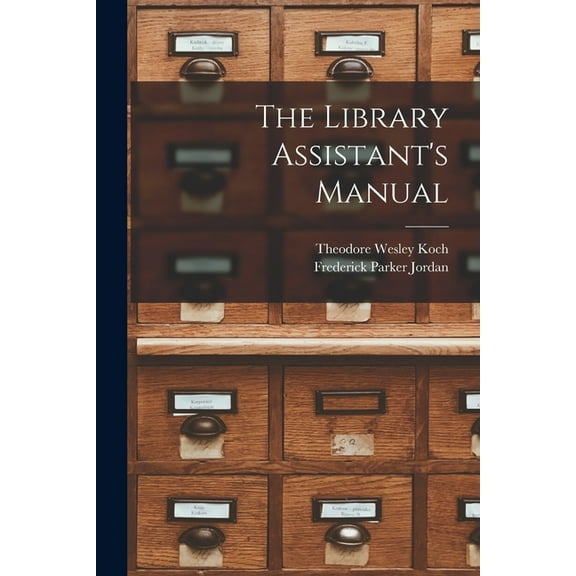 The Library Assistant's Manual, (Paperback)