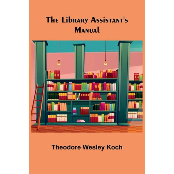 The Library Assistant's Manual, (Paperback)