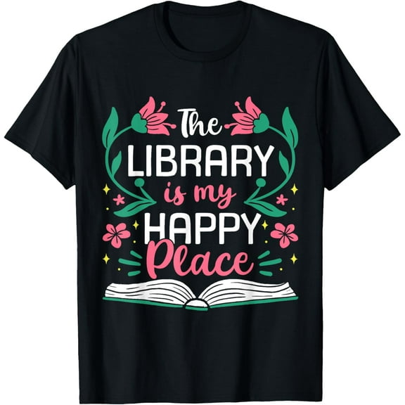 The Library Is My Happy Place Book Lover Gift Funny Creative Graphic Women T-Shirt