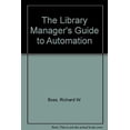 thumbnail image 1 of Pre-Owned The Library Manager's Guide to Automation 9780867290523 /, 1 of 1