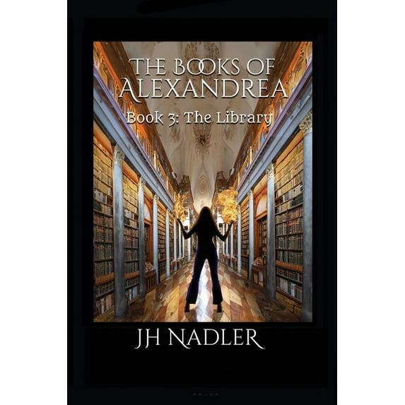The Books of Alexandrea The Library: The Books of Alexandrea, Book 3, (Paperback)