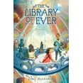 thumbnail image 1 of Library of Ever The Library of Ever, Book 1, (Paperback), 1 of 1