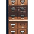 thumbnail image 1 of The Library of Mary Queen of Scots, (Hardcover), 1 of 1