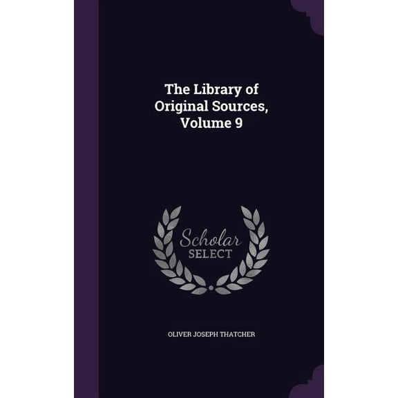 The Library of Original Sources, Volume 9 (Hardcover)