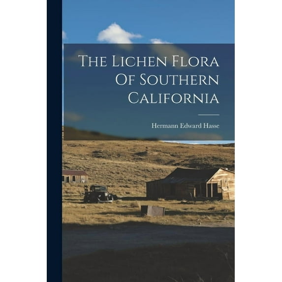 The Lichen Flora Of Southern California (Paperback)