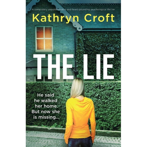 The Lie: A completely unputdownable and heart-pounding psychological thriller, (Paperback)