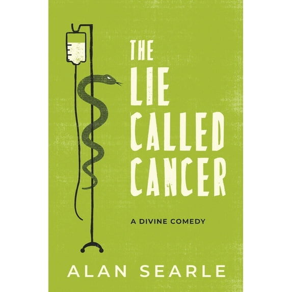 The Lie Called Cancer, (Paperback)