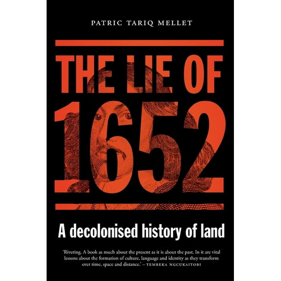 The Lie of 1652: A decolonised history of land, (Paperback)