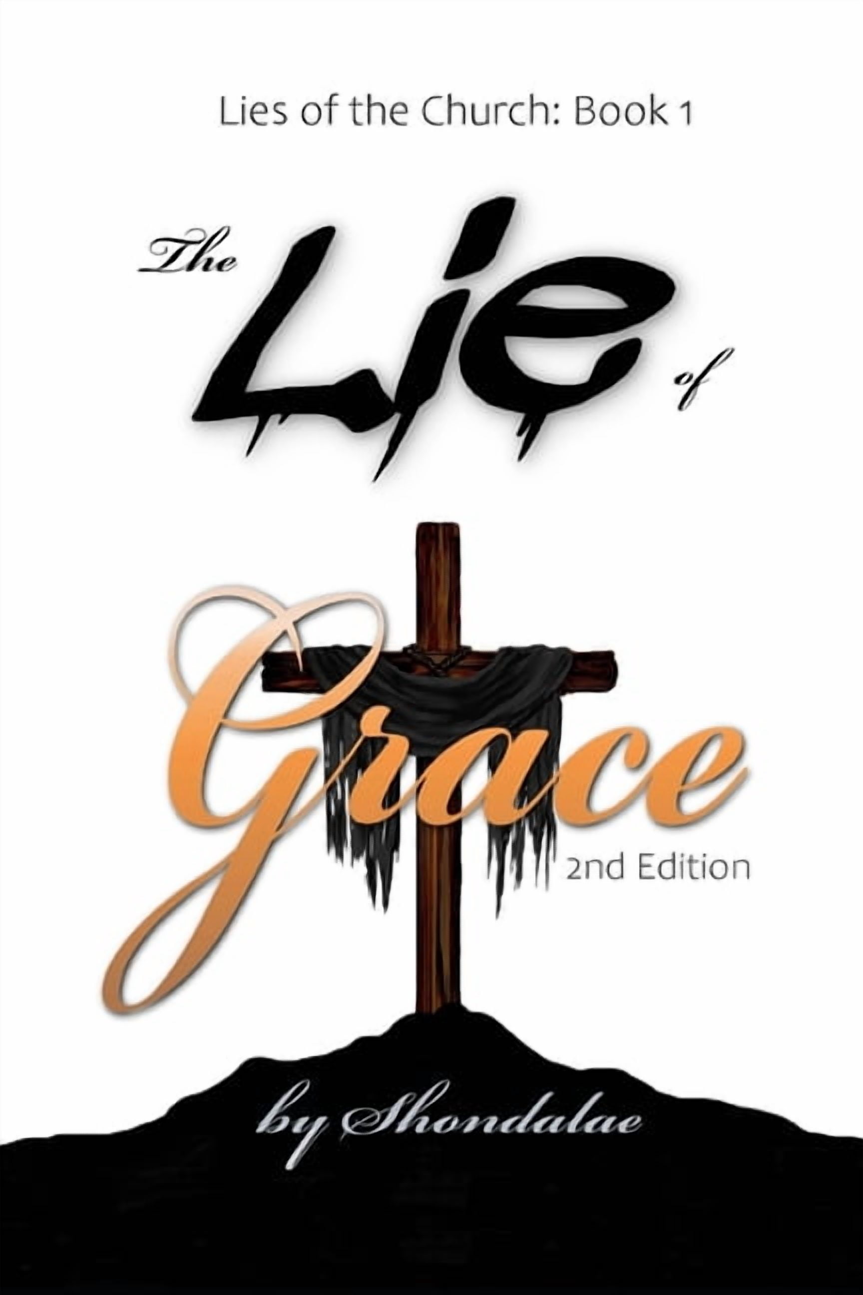 The Lie of Grace: Second Edition, (Paperback)