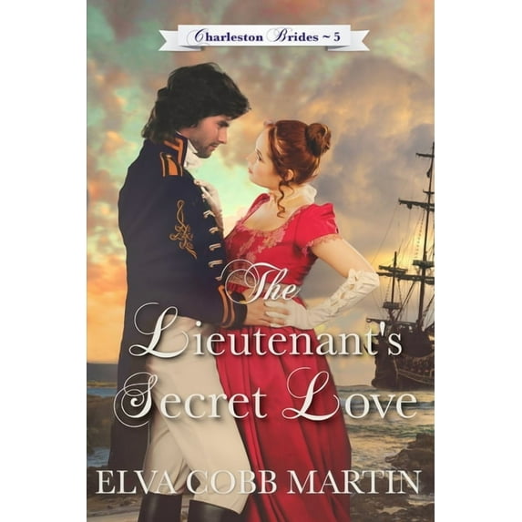 Charleston Brides The Lieutenant's Secret Love, Book 5, (Paperback)