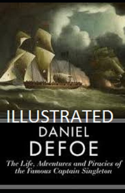 The Life, Adventures & Piracies of the Famous Captain Singleton Illustrated (Paperback)