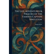 The Life, Adventures & Piracies of the Famous Captain Singleton, Paperback