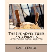 The Life Adventures and Piracies of the Famous Captain Singleton New Edition, Paperback