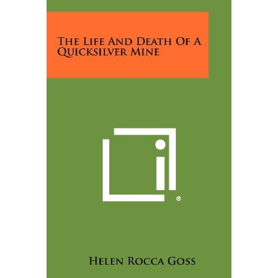 The Life And Death Of A Quicksilver Mine (Paperback)