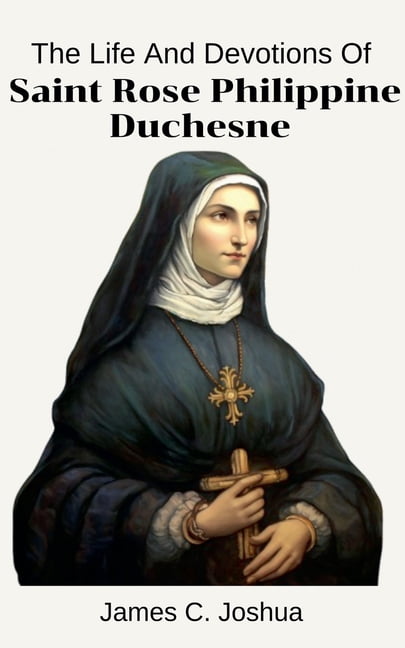 The Life And Devotions Of Saint Rose Philippine Duchesne, (Paperback)