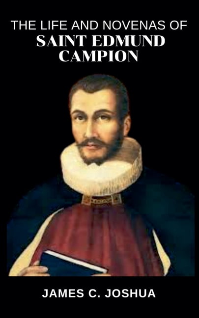 The Life And Novenas Of Saint Edmund Campion, (Paperback)