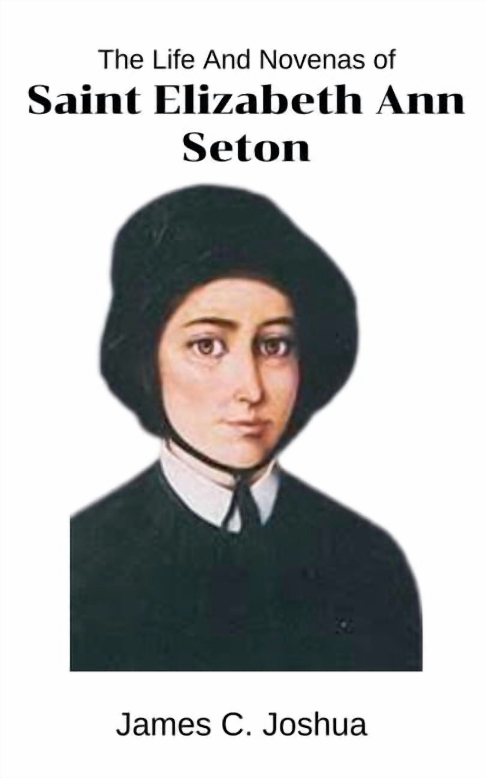 The Life And Novenas Of Saint Elizabeth Ann Seton, (Paperback)