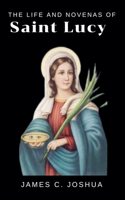 The Life And Novenas Of Saint Lucy, (Paperback)