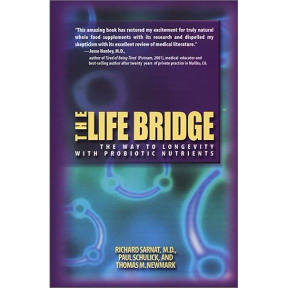 Pre-Owned The Life Bridge: The Way to Longevity with Probiotic Nutrients, 9780971654808, 0971654808, Paperback,