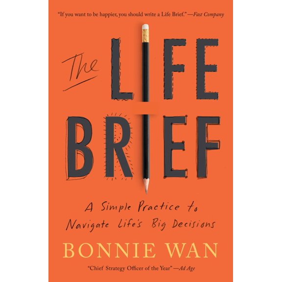 Bonnie Wan: The Life Brief: A Simple Practice to Navigate Life's Big Decisions (Paperback)