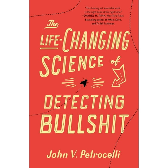 The Life-Changing Science of Detecting Bullshit (Paperback)